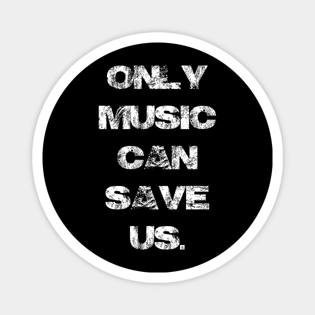 Only Music Can Save Us v2 Magnet by Pablo_jkson